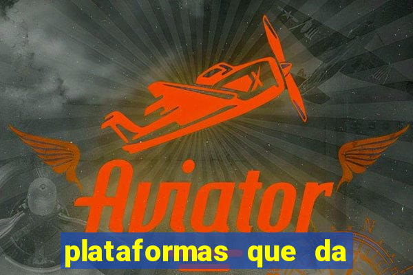 plataformas que da bonus no cadastro e saca no free